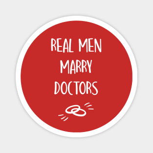 Real men marry doctors Magnet